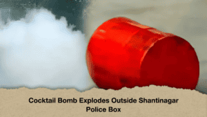 Cocktail Bomb Explodes Outside Shantinagar Police Box