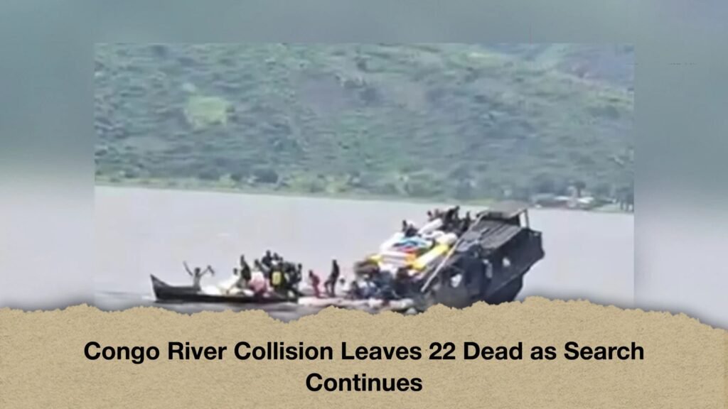 Congo River Collision Leaves 22 Dead as Search Continues