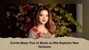 Cornia Stays True to Music as She Explores New Horizons