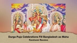 Durga Puja Celebrations Fill Bangladesh as Maha Saptami Begins