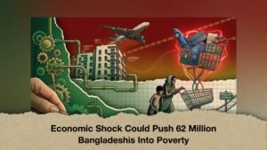 Economic Shock Could Push 62 Million Bangladeshis Into Poverty