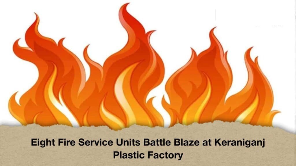Eight Fire Service Units Battle Blaze at Keraniganj Plastic Factory