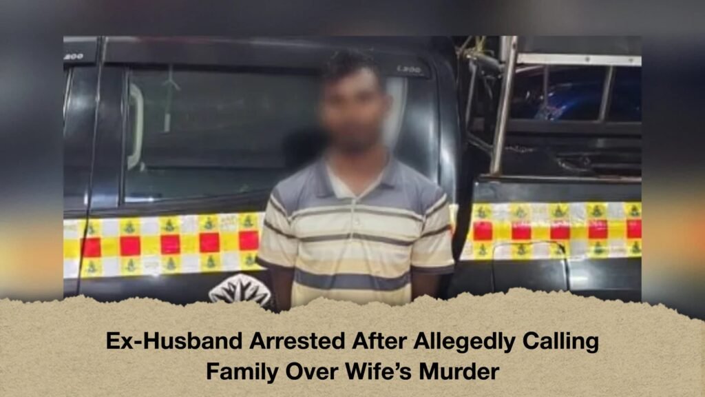 Ex-Husband Arrested After Allegedly Calling Family Over Wife’s Murder