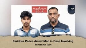 Faridpur Police Arrest Man in Case Involving Teenage Girl