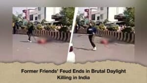 Former Friends’ Feud Ends in Brutal Daylight Killing in India