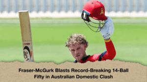 Fraser-McGurk Blasts Record-Breaking 14-Ball Fifty in Australian Domestic Clash