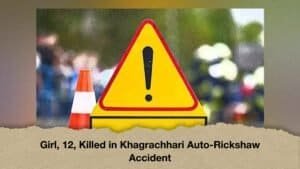 Girl, 12, Killed in Khagrachhari Auto-Rickshaw Accident