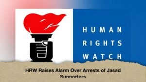 HRW Raises Alarm Over Arrests of Jasad Supporters