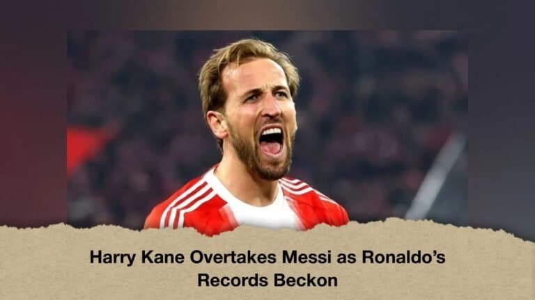 Harry Kane Overtakes Messi as Ronaldo’s Records Beckon