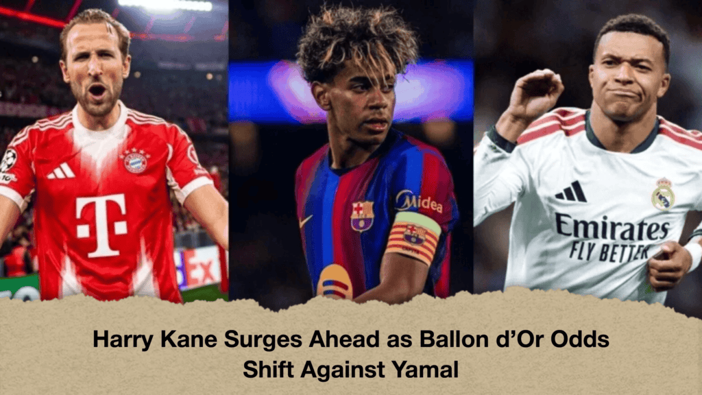 Harry Kane Surges Ahead as Ballon d’Or Odds Shift Against Yamal