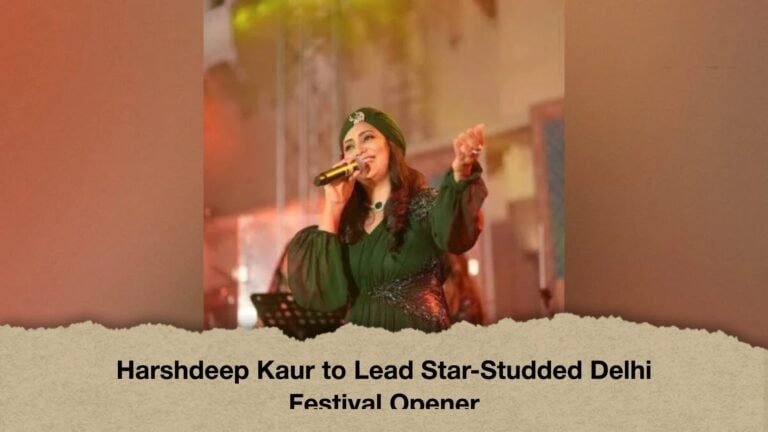 Harshdeep Kaur to Lead Star-Studded Delhi Festival Opener