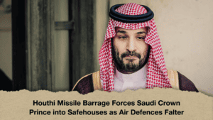 Houthi Missile Barrage Forces Saudi Crown Prince into Safehouses as Air Defences Falter