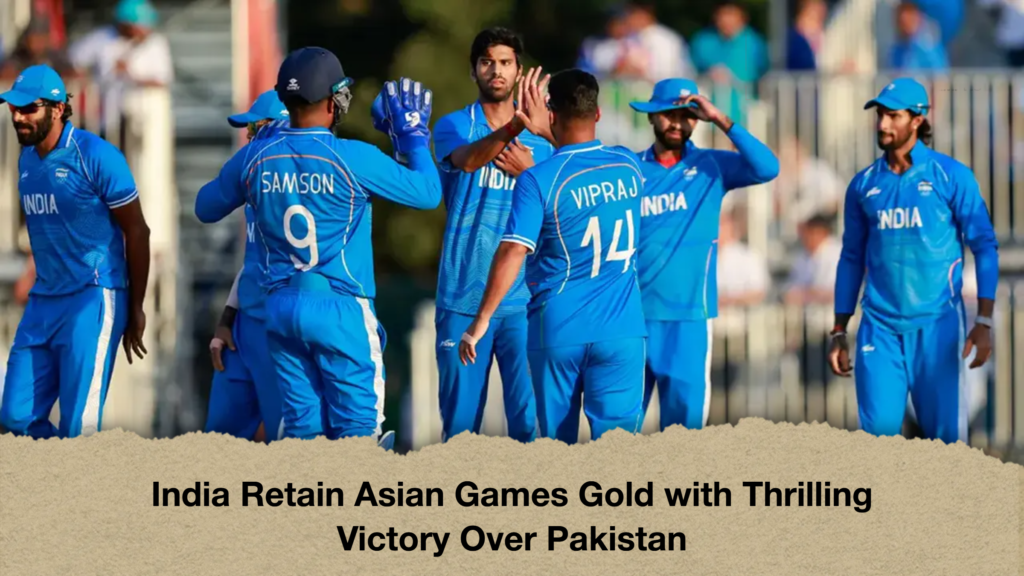 India Retain Asian Games Gold with Thrilling Victory Over Pakistan