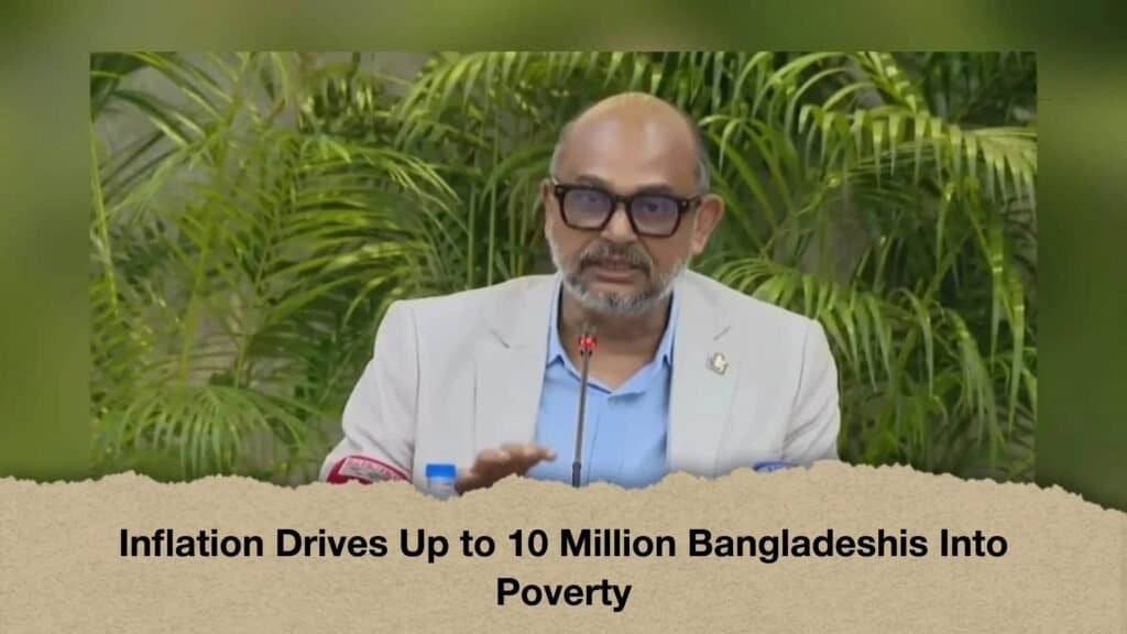 Inflation Drives Up to 10 Million Bangladeshis Into Poverty