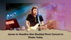 James to Headline Star-Studded Rock Concert in Dhaka Today
