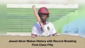 Jawad Abrar Makes History with Record-Breaking First-Class Fifty