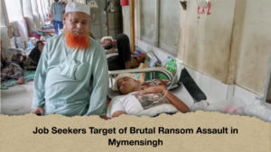 Job Seekers Target of Brutal Ransom Assault in Mymensingh