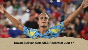 Kavan Sullivan Sets MLS Record at Just 17