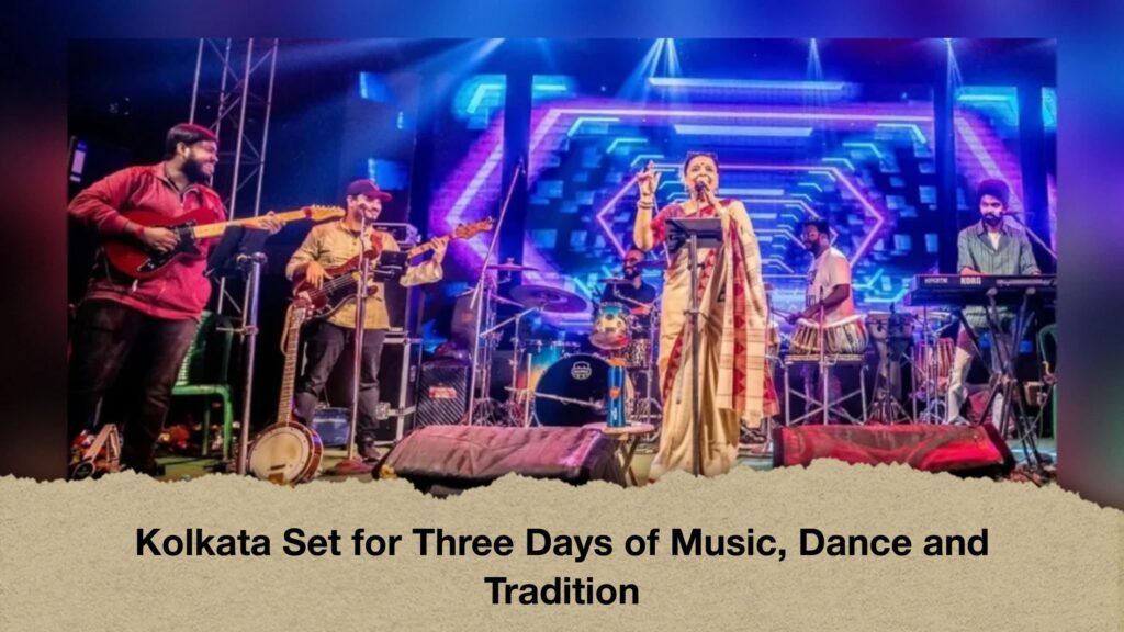 Kolkata Set for Three Days of Music, Dance and Tradition