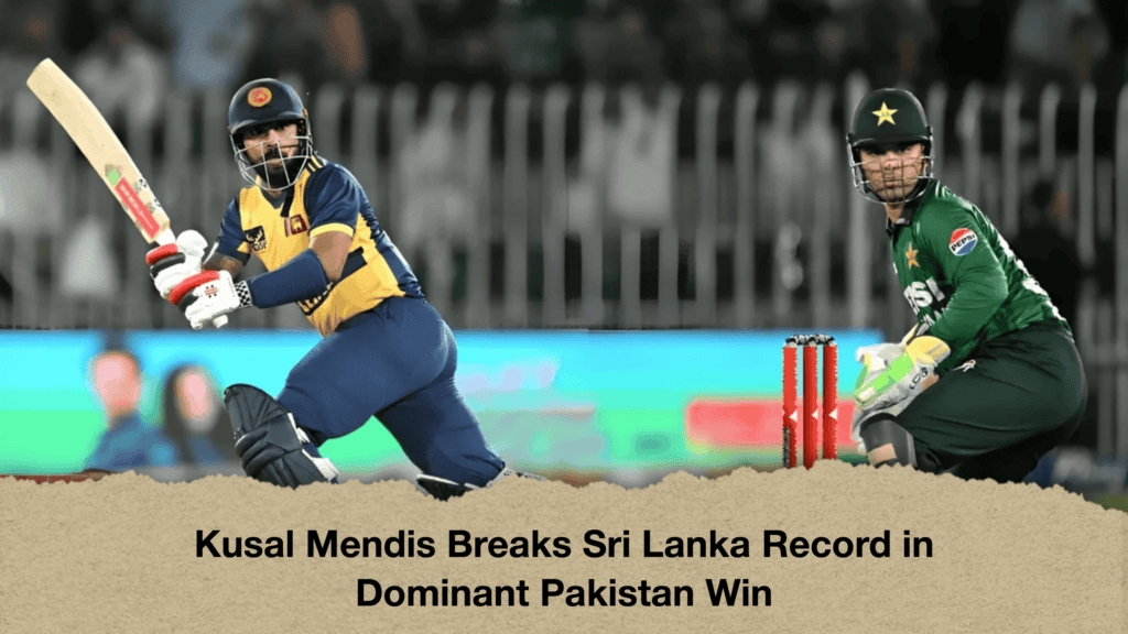 Kusal Mendis Breaks Sri Lanka Record in Dominant Pakistan Win
