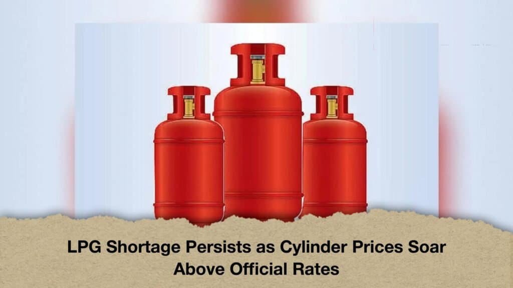 LPG Shortage Persists as Cylinder Prices Soar Above Official Rates