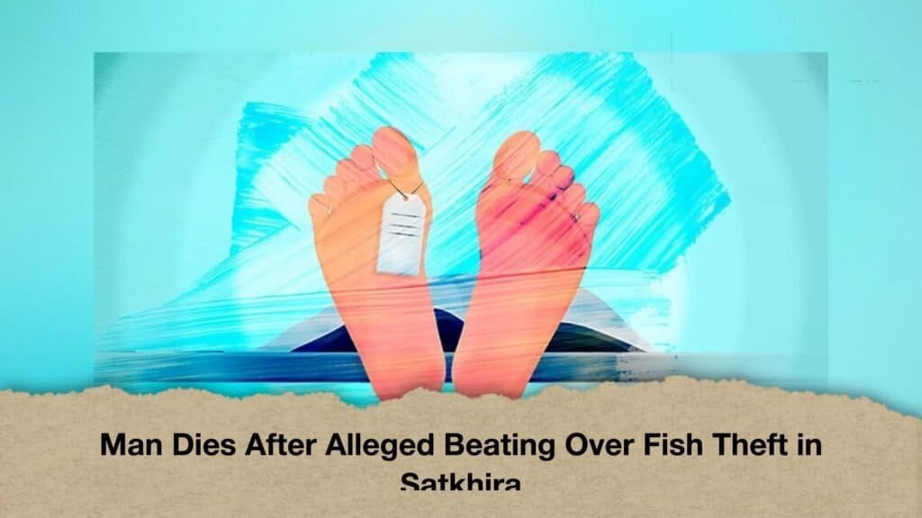 Man Dies After Alleged Beating Over Fish Theft in Satkhira
