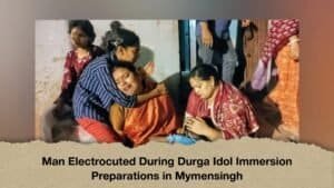 Man Electrocuted During Durga Idol Immersion Preparations in Mymensingh