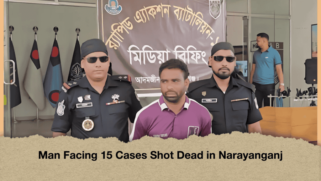 Man Facing 15 Cases Shot Dead in Narayanganj