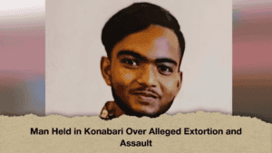 Man Held in Konabari Over Alleged Extortion and Assault