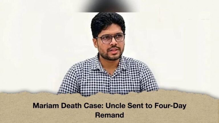 Mariam Death Case Uncle Sent to Four-Day Remand