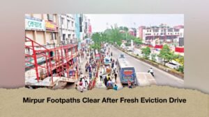 Mirpur Footpaths Clear After Fresh Eviction Drive