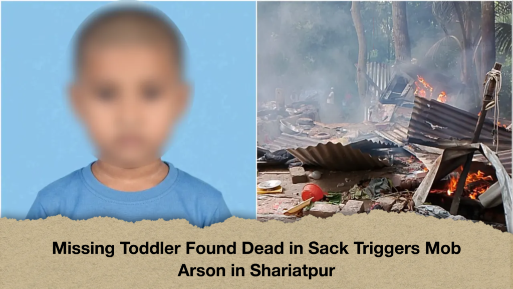 Missing Toddler Found Dead in Sack Triggers Mob Arson in Shariatpur