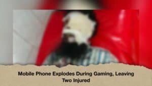 Mobile Phone Explodes During Gaming, Leaving Two Injured