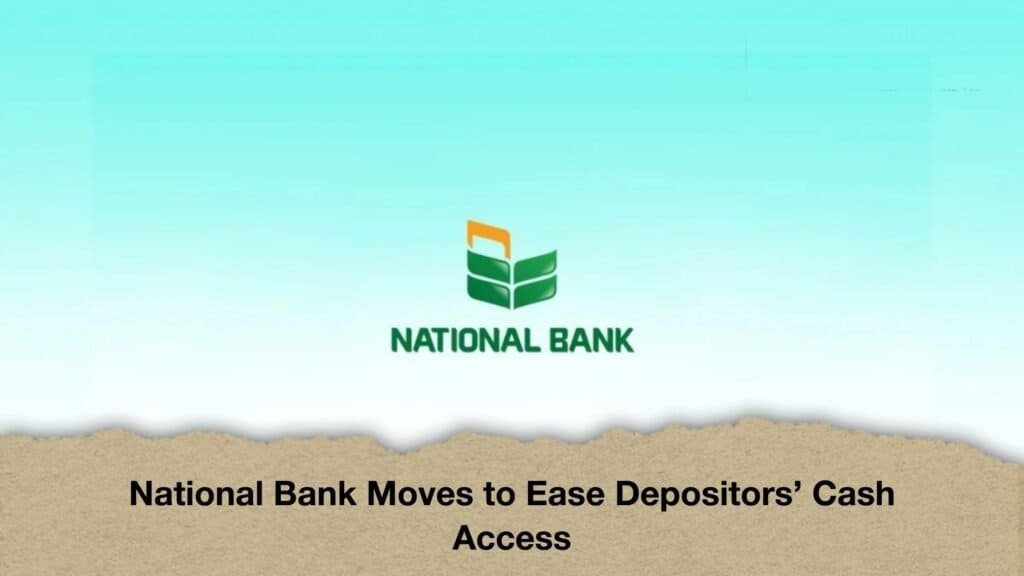 National Bank Moves to Ease Depositors’ Cash Access