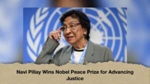 Navi Pillay Wins Nobel Peace Prize for Advancing Justice