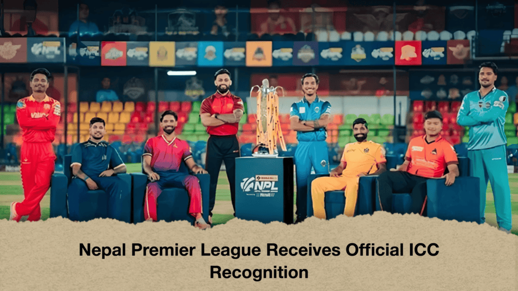 Nepal Premier League Receives Official ICC Recognition