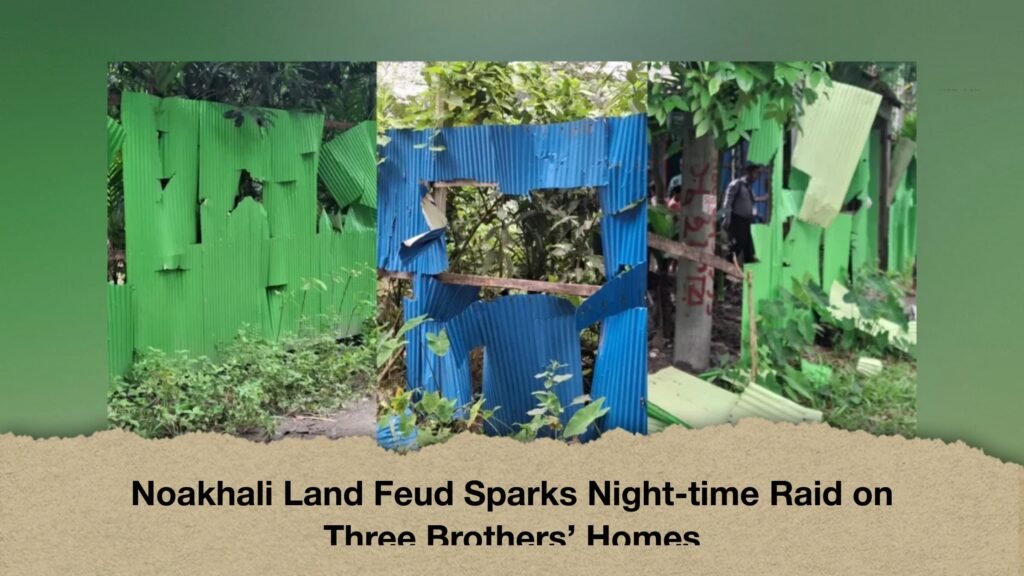 Noakhali Land Feud Sparks Night-time Raid on Three Brothers’ Homes
