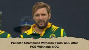 Pakistan Champions Withdraw From WCL After PCB Withholds NOC