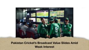Pakistan Cricket’s Broadcast Value Slides Amid Weak Interest