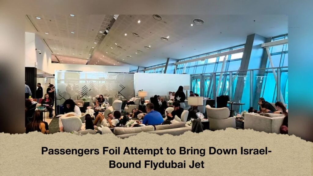 Passengers Foil Attempt to Bring Down Israel-Bound Flydubai Jet