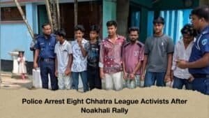 Police Arrest Eight Chhatra League Activists After Noakhali Rally