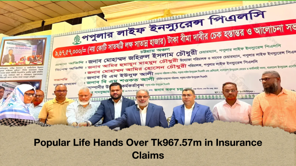 Popular Life Hands Over Tk967.57m in Insurance Claims