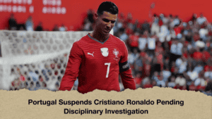 Portugal Suspends Cristiano Ronaldo Pending Disciplinary Investigation