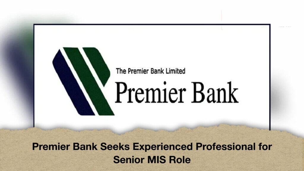 Premier Bank Seeks Experienced Professional for Senior MIS Role