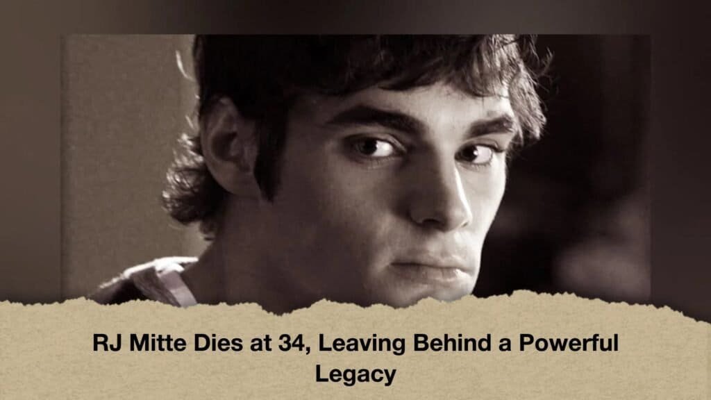 RJ Mitte Dies at 34, Leaving Behind a Powerful Legacy