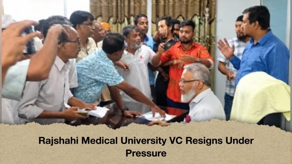 Rajshahi Medical University VC Resigns Under Pressure