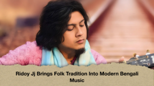 Ridoy Jj Brings Folk Tradition Into Modern Bengali Music