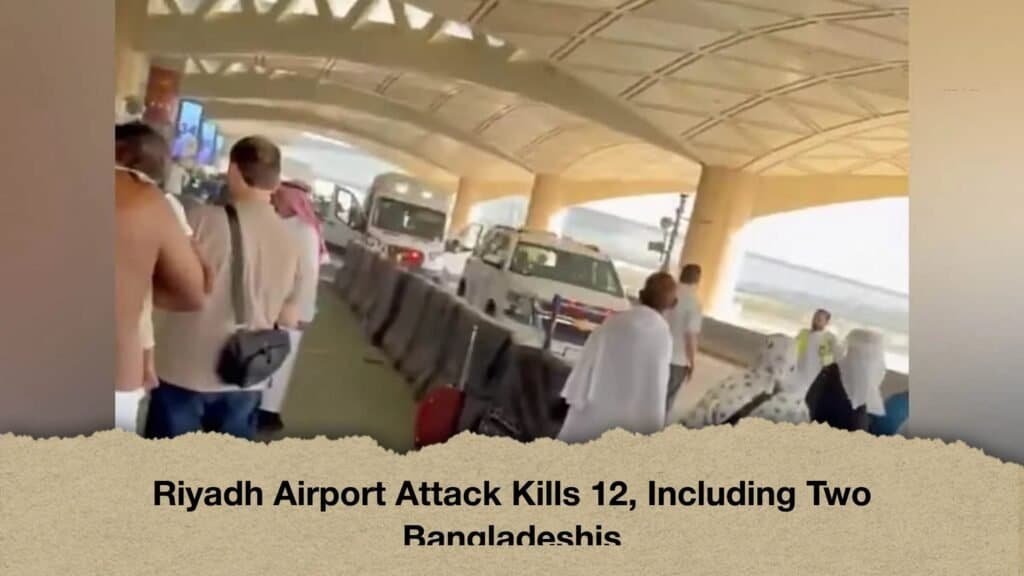 Riyadh Airport Attack Kills 12, Including Two Bangladeshis