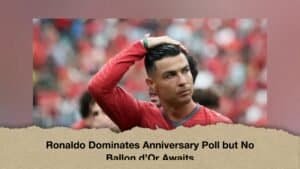Ronaldo Dominates Anniversary Poll but No Ballon d’Or Awaits