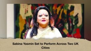 Sabina Yasmin Set to Perform Across Two UK Cities
